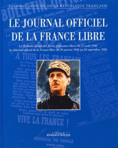 Le Journal officiel de la France libre. Le Bulletin officiel des forces françaises libres du 15 août - Juppé Alain ; Messmer Pierre ; Favoreu Louis