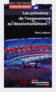 Les primaires : de l’engouement au désenchantement ? - Lefebvre Rémi