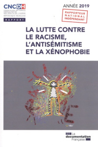La lutte contre le racisme, l'antisémitisme et la xénophobie. Edition 2019 - COMMISSION NATIONALE