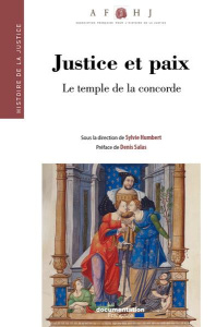 Justice et paix. Le temple de la concorde - Humbert Sylvie ; Salas Denis