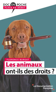 Les animaux ont-ils des droits ? - Burgat Florence