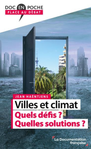 Villes et climat. Quels défis ? Quelles solutions ? - Haëntjens Jean
