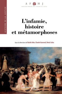 L'infamie, histoire et métamorphoses - Ader Basile ; Gauvard Claude ; Salas Denis