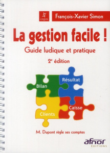 LA GESTION FACILE GUIDE LUDIQUE ET PRATIQUE. M. DUPONT REGLE SES COMPTES - SIMON FRANCOIS-