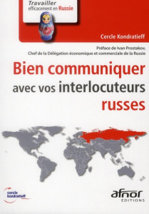 BIEN COMMUNIQUER AVEC VOS INTERLOCUTEURS RUSSES - KONDRATIEFF (CE