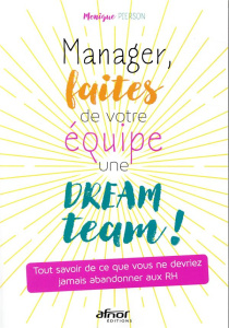 Manager, faites de votre équipe une dream team! - Pierson Monique