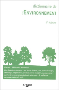 DICTIONNAIRE DE L'ENVIRONNEMENT - AFNOR