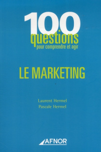 Le marketing - Hermel Laurent, Hermel Pascale