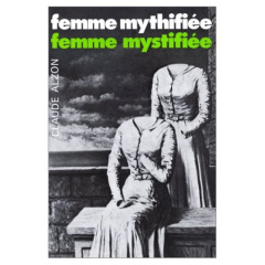 FEMME MYTHIFIEE, FEMME MYSTIFIEE - ALZON CLAUDE