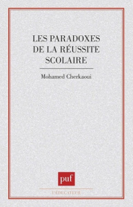 Paradoxes de la réussite scolaire - Cherkaoui Mohamed