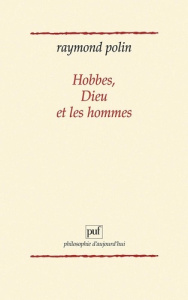 Hobbes, Dieu et les hommes - Polin Raymond