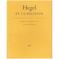 Hegel et la religion - Planty-bonjour Guy (dir.) ; Planty-Bonjour Guy