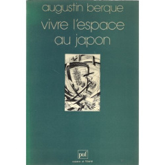 VIVRE L'ESPACE AU JAPON - BERQUE AUGUSTIN
