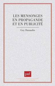 Les mensonges en propagande et en publicité - Durandin Guy