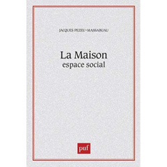 LA MAISON, ESPACE SOCIAL - PEZEU-MASSABUAU J.