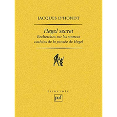 Hegel secret - Hondt Jacques d'