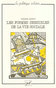 Les Formes sensibles de la vie sociale - Sansot Pierre