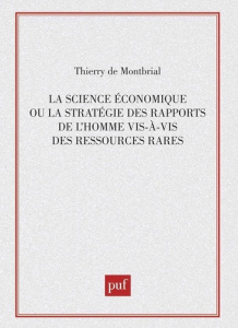 La Science économique ou la Stratégie des rapports de l'homme vis-à-vis des ressources rares. Méthod - Montbrial Thierry de