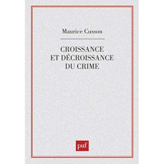 Croissance et décroissance du crime - Cusson Maurice