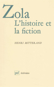 Zola, l'histoire et la fiction - Mitterand Henri