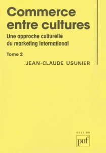 COMMERCE ENTRE CULTURES. Tome 2 - Usunier Jean-Claude