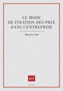Le mode de fixation des prix dans l'entreprise - Pelé Martine