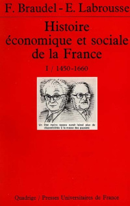 Histoire économique et sociale de la France. Tome 1, 1450-1660, l'Etat et la ville, paysannerie et c - Braudel Fernand ; Labrousse Ernest