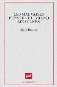 Les mauvaises pensées du "Grand Meaulnes" - Buisine Alain