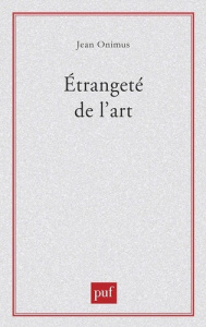 Etrangeté de l'art - Onimus Jean