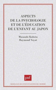 Aspects de la psychologie et de l'éducation de l'enfant au Japon - Kubota M ; Voyat Raymond