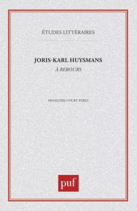 Joris-Karl Huysmans, "A rebours" - Court-Perez Françoise
