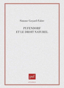 Pufendorf et le droit naturel - Goyard-Fabre Simone