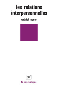 Les relations interpersonnelles - Moser Gabriel