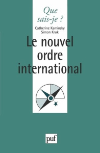 Le nouvel ordre international. 2e édition - Kaminsky Catherine ; Kruk Simon