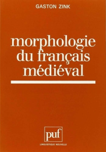 Morphologie du français médiéval - Zink Gaston