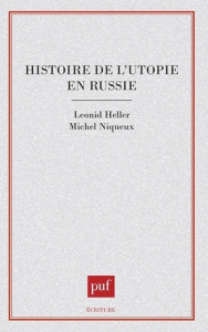 Histoire de l'utopie en Russie - Heller Michel ; Niqueux Michel