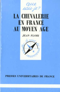La chevalerie en France au Moyen âge - Flori Jean