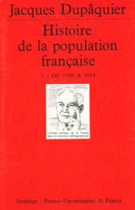 HISTOIRE DE LA POPULATION FRANCAISE. Tome 3, De 1789 à 1914 - Dupâquier Jacques