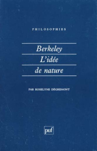 Berkeley, l'idée de la nature - Dégremont Roselyne