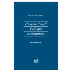 Hannah Arendt, politique et événement - Amiel Anne