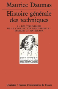 Histoire générale des techniques. Tome 4, Les techniques de la civilisation industrielle : énergie e - Moise R ; Herléa Alexandre ; Payen Jacques ; Dauma