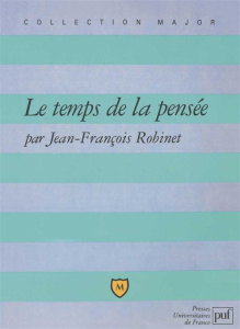 Le temps de la pensée - Robinet Jean-François