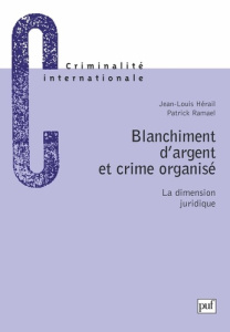 BLANCHIMENT D'ARGENT ET CRIME ORGANISE. La dimension juridique - Hérail Jean-Louis ; Ramaël Patrick