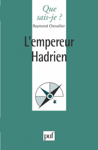 L'empereur Hadrien - Poignault Rémy ; Chevallier Raymond