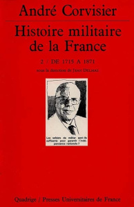 Histoire militaire de la France. Tome 2, De 1715 à 1871 - Corvisier André