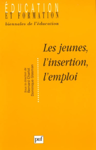 Les jeunes, l'insertion, l'emploi - Charlot Bernard ; Glasman Dominique