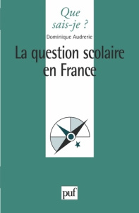 La question scolaire en France. 2e édition - Labrusse Roger