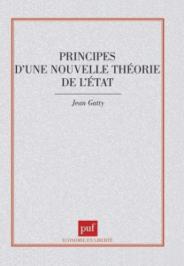 Principes d'une nouvelle théorie de l'État - Gatty Jean