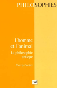 L'homme et l'animal. La philosophie antique - Gontier Thierry