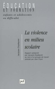 La violence en milieu scolaire. [rapport - Dupâquier Jacques